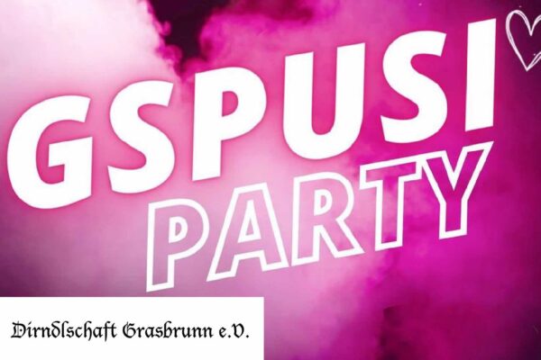 Gspusi Party mit der Dirndlschaft Grasbrunn