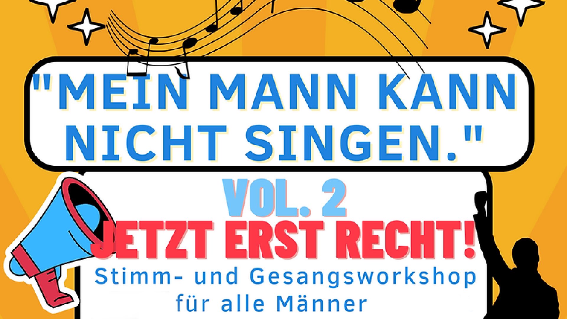 Gesangsworkshop: Mein Mann kann nicht singen: Vol. 2: Jetzt erst recht!