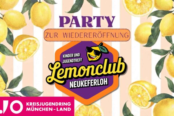 Party zur Wiedereröffnung im Lemonclub Neukeferloh